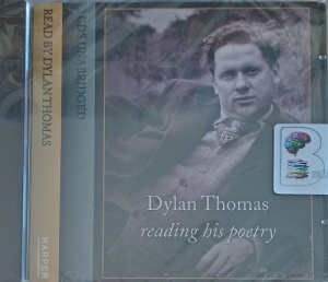 Dylan Thomas Reading His Poetry written by Dylan Thomas performed by Dylan Thomas on CD (Unabridged)